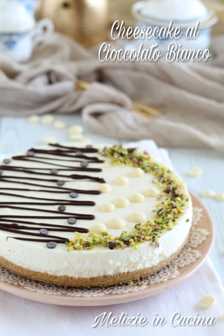 Cheesecake Al Cioccolato Bianco Fresca E Cremosa Melizie In Cucina